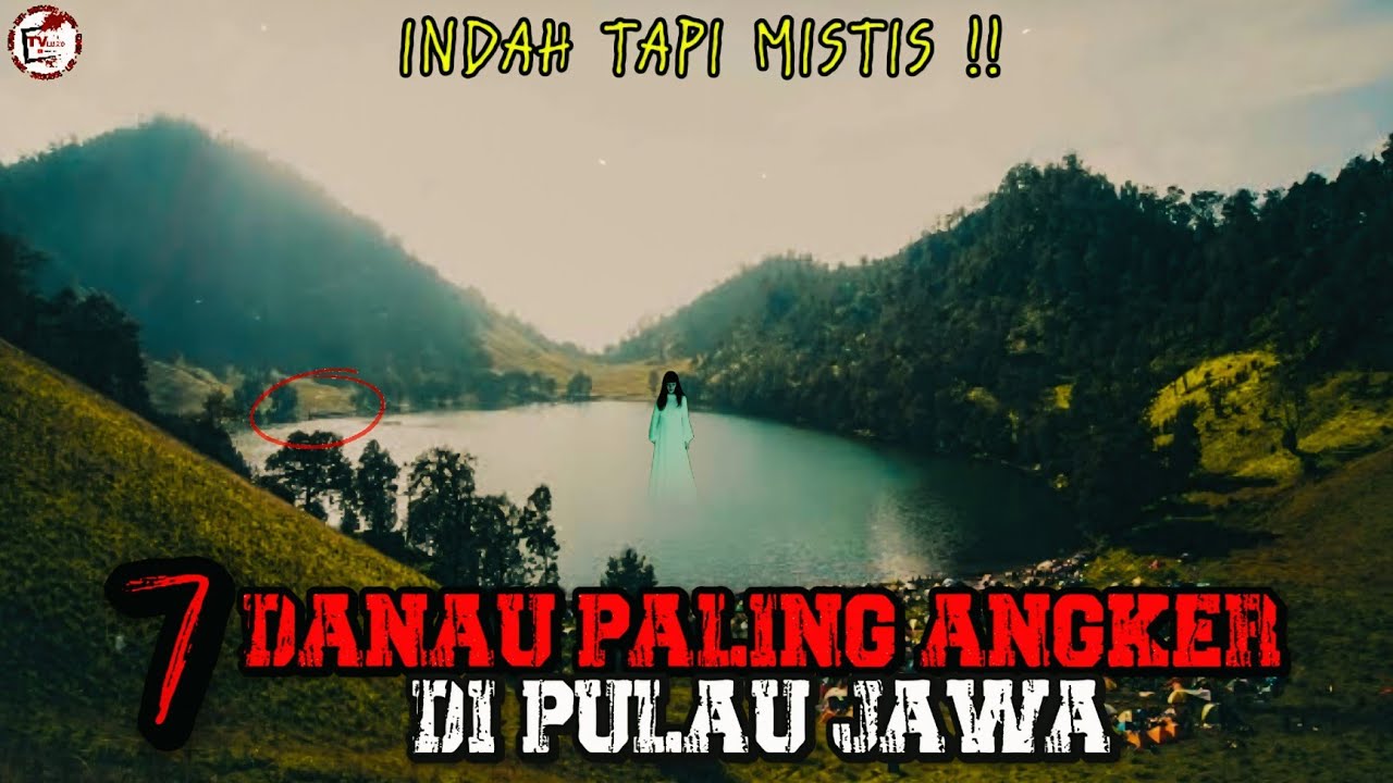Bikin Merinding ‼️ 7 DANAU PALING ANGKER DI PULAU JAWA