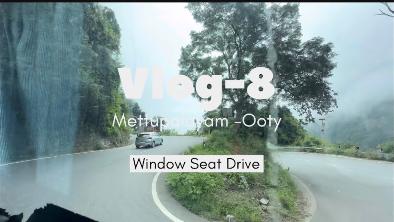 Mettupalayam- Ooty - Window seat experience- Hairpin Bends -Vlog 8🫨🫨