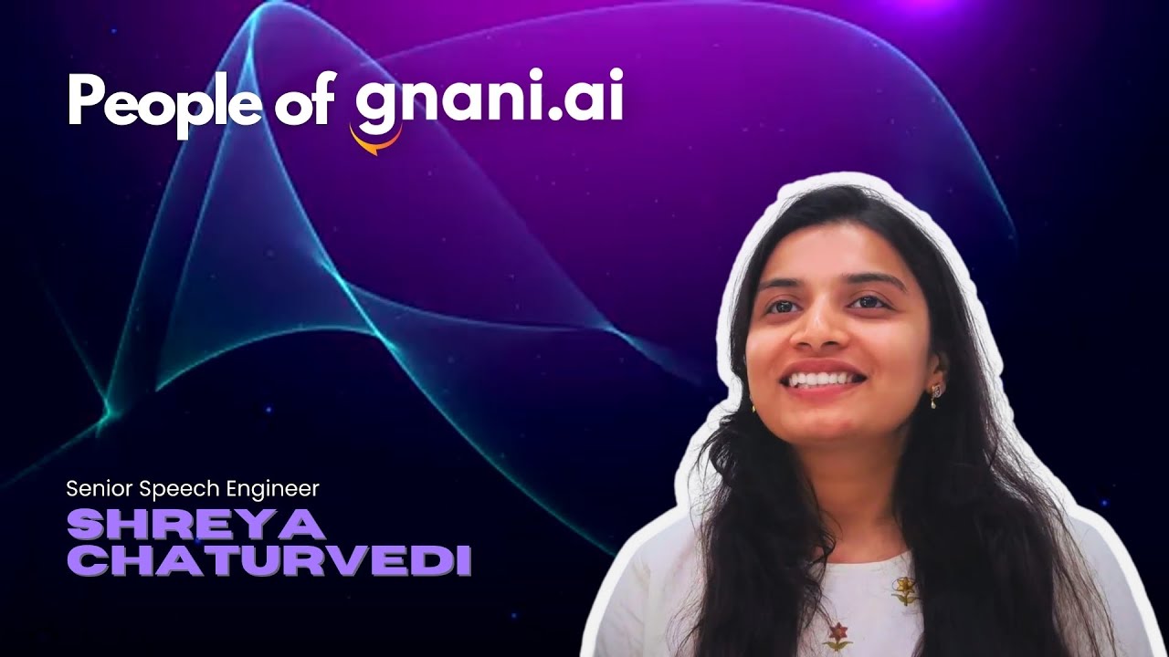 People of gnani.ai - Shreya Chaturvedi | Senior Speech Engineer