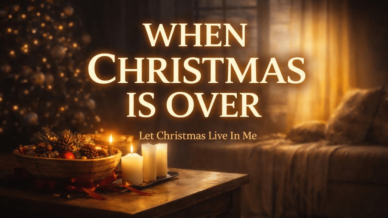 When Christmas Is Over | Let Christmas Live in Me (Worship Song)