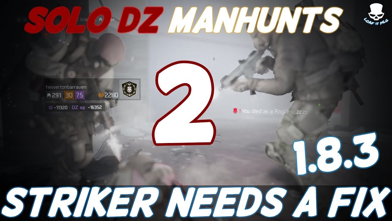 STRIKER STILL BROKEN PART 2 - SOLO DZ MANHUNTS ON CONSOLE (After Nerf) || The Division - 1.8.3