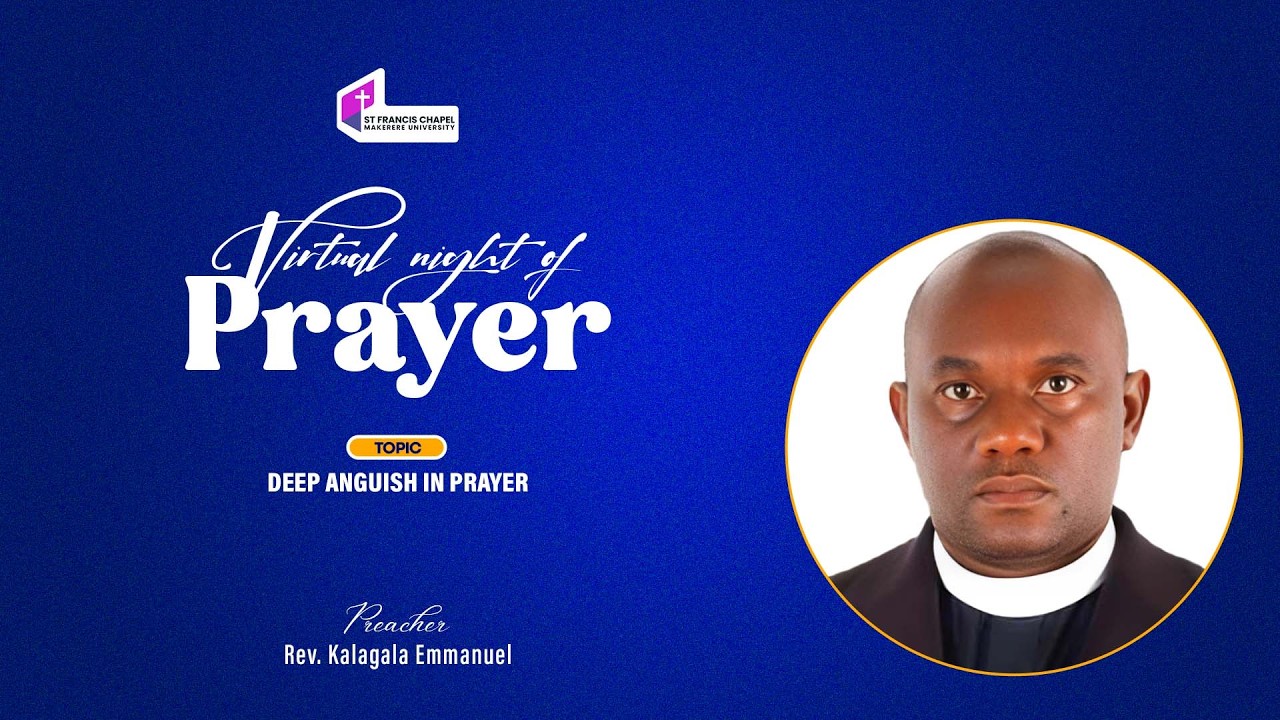 Night of Prayer | Deep Anguish in Prayer | Rev. Kalagala Emmanuel | 20.03.2026