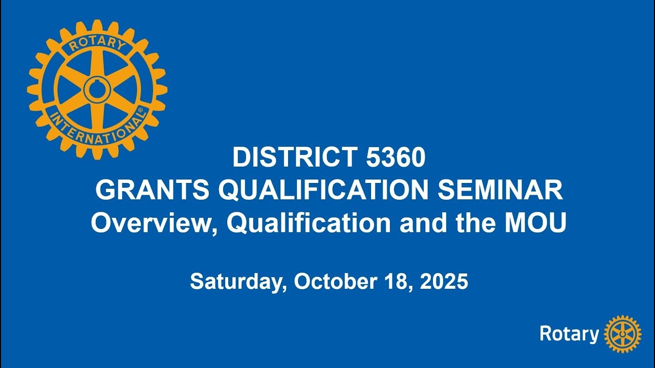 District 5360 Grants Qualification - Overview, Club Qualification and the MOU