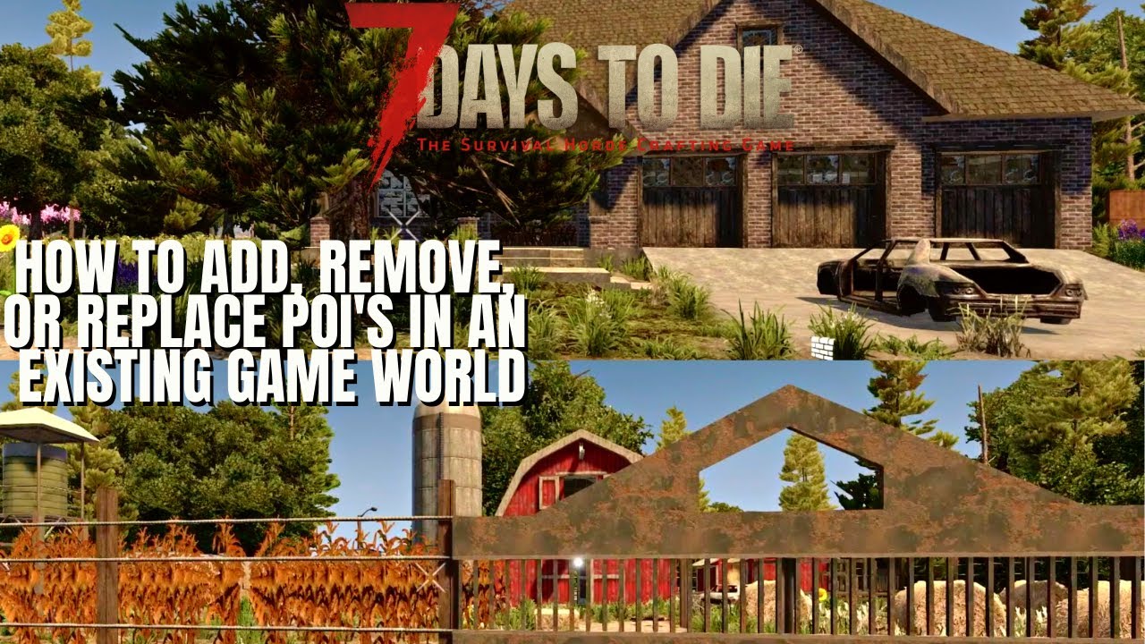 7 Days To Die Alpha 20: How to Add, Remove or Replace POI's
