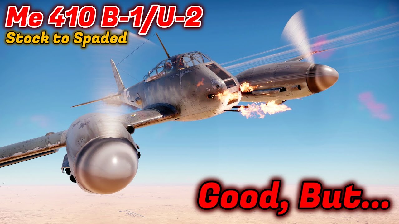 Me 410 B-1/U-2 - Stock to Spaded - Should You Grind It? BR Increase for Little Gain [War Thunder]