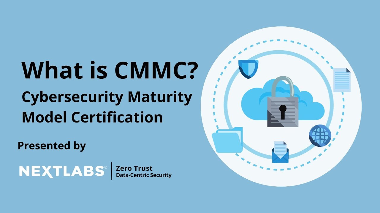 What is Cybersecurity Maturity Model Certification (CMMC)?