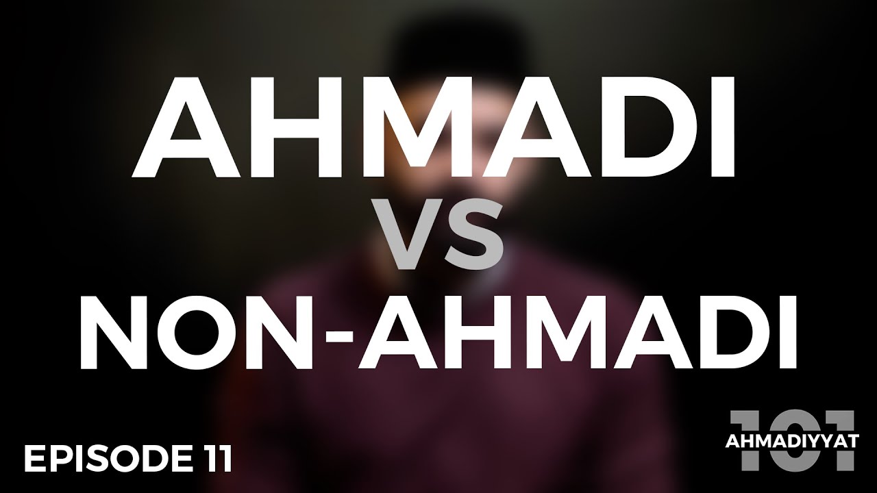 3 differences between Ahmadis and non-Ahmadis | Ahmadiyyat 101 | Episode 11