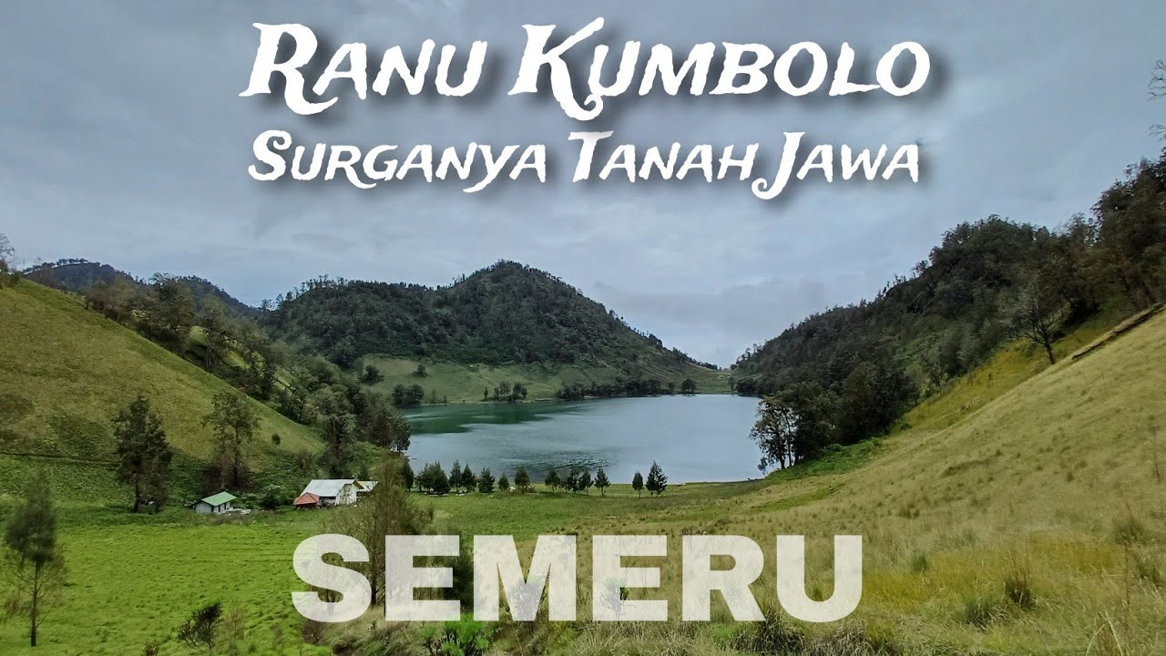 Ranu Kumbolo G Semeru Surganya Tanah Jawa