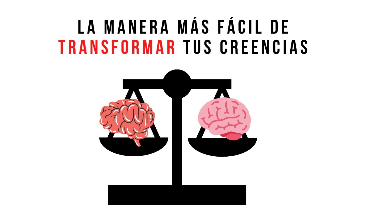 La Forma MÁS Fácil De Instalar Nuevas Creencias Y Eliminar Creencias Limitantes