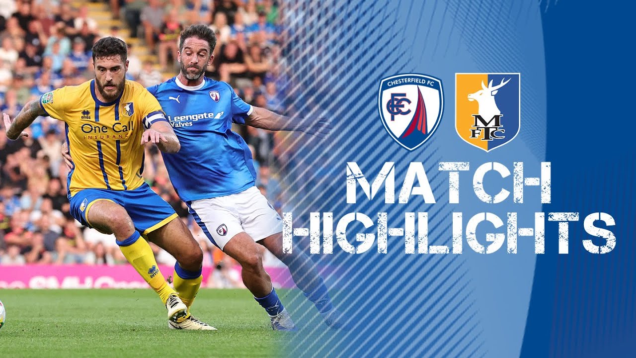 HIGHLIGHTS | Spireites vs Mansfield Town