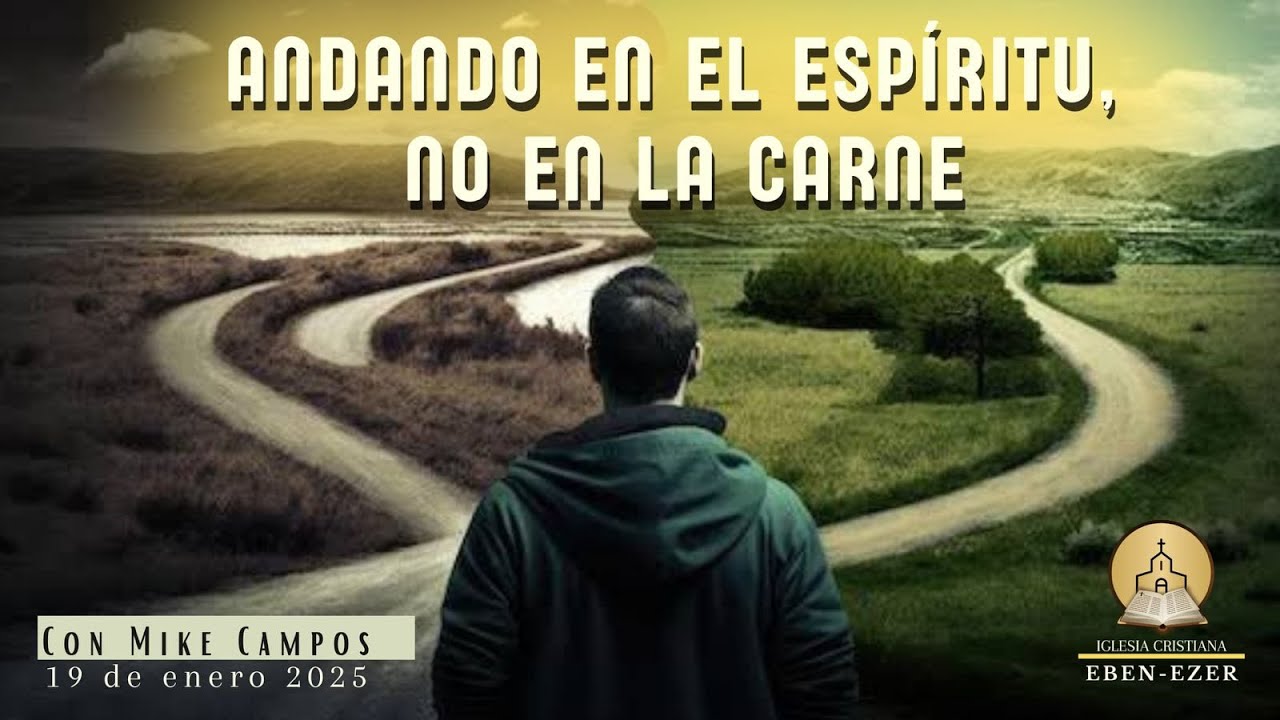 Andando en el Espíritu, no en la carne / Gálatas 5:16-26 / con Mike Campos