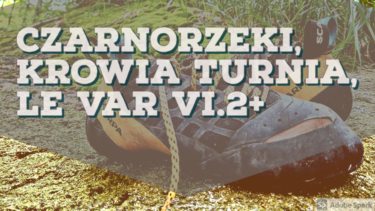 Czarnorzeki, Kamieniec, Krowia Turnia, Le Var VI.2+