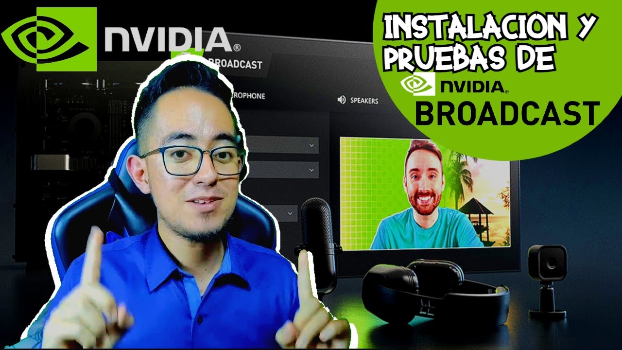 Transforma tu Streaming y Video con NVIDIA Broadcast Guía Completa de Descarga Instalación y Pruebas