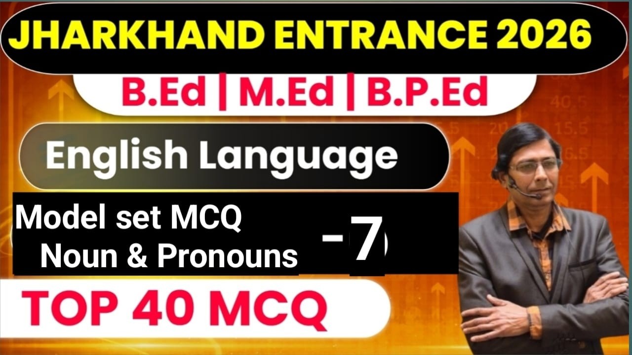 Jharkhand B.Ed Entrance 2026 || noun $ pronoun with mcq || 40 Important Questions | English Day 7