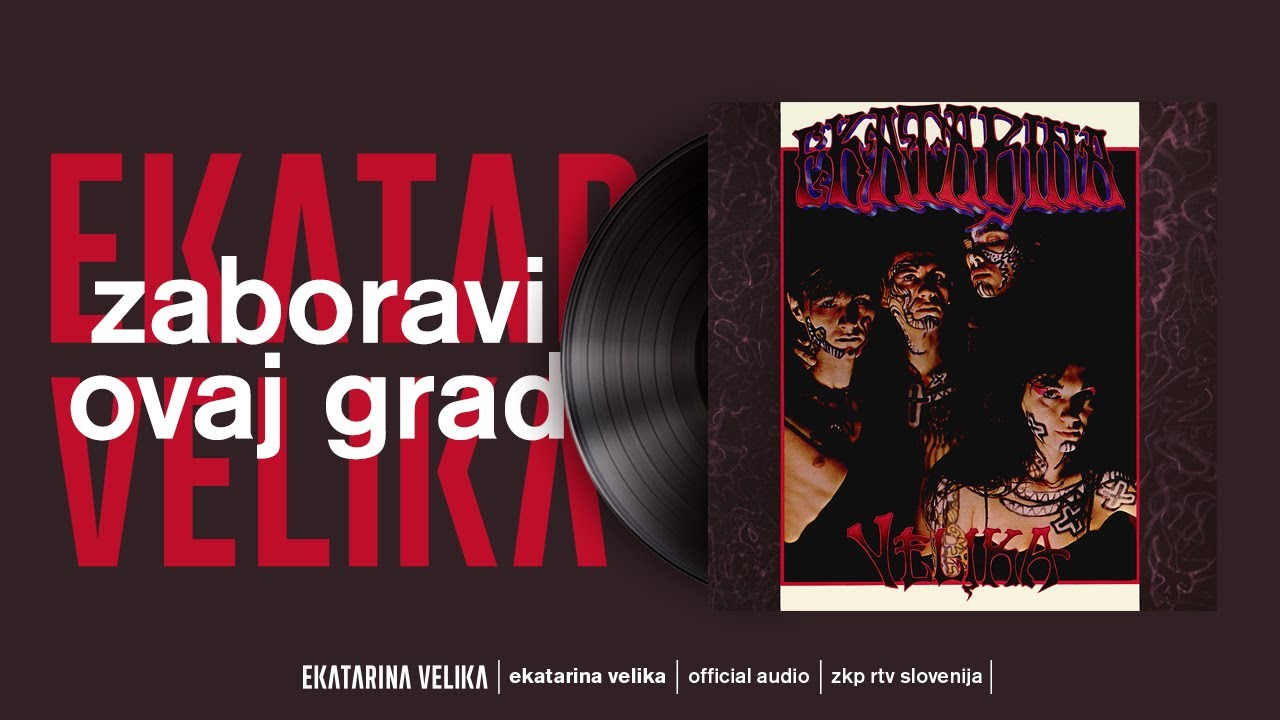Ekatarina Velika - Zaboravi ovaj grad (Official Audio)