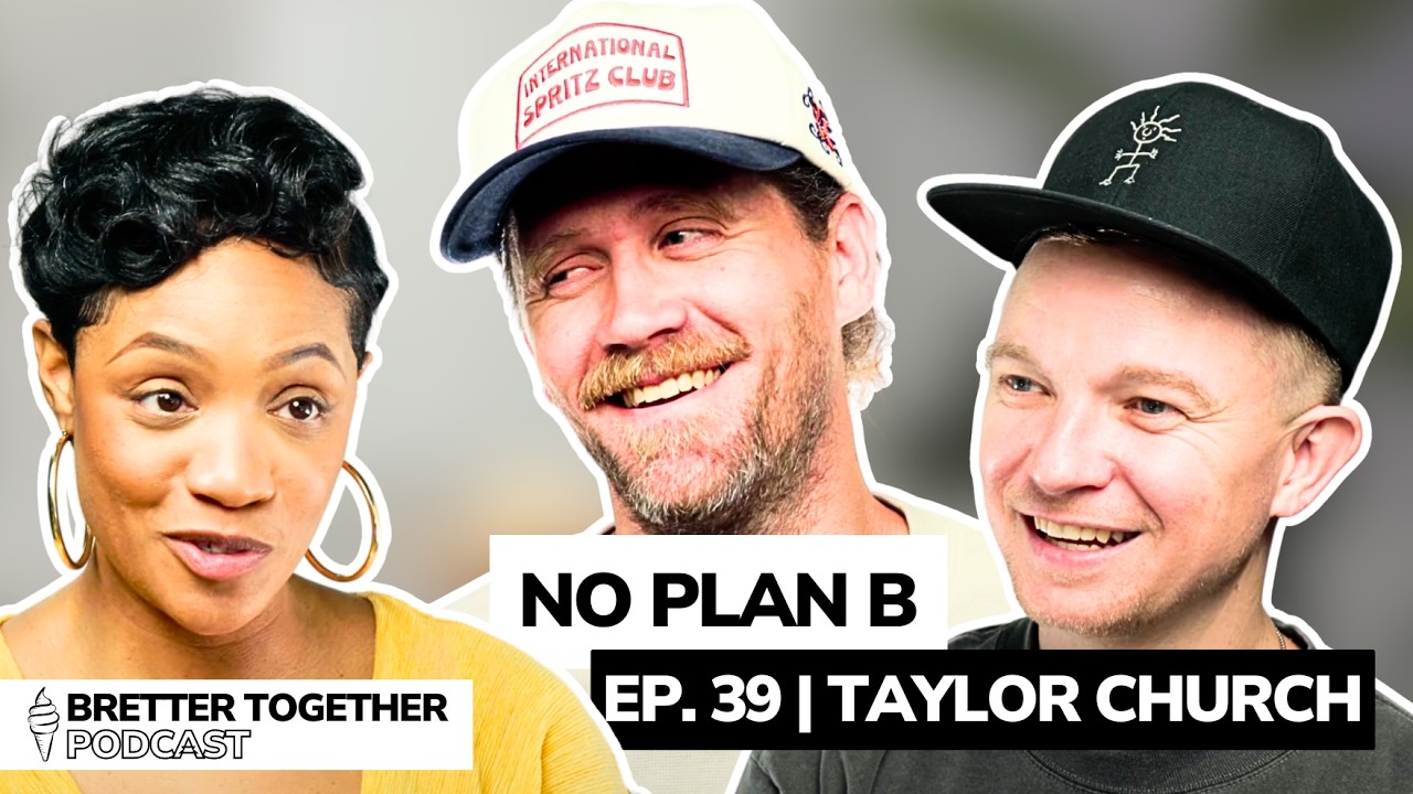 No Plan B: Taylor Church on Going All In, Love & Purpose | Ep. 39
