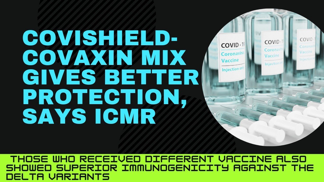 Covishield - Covaxin mix gives better protection - ICMR| News Analysis