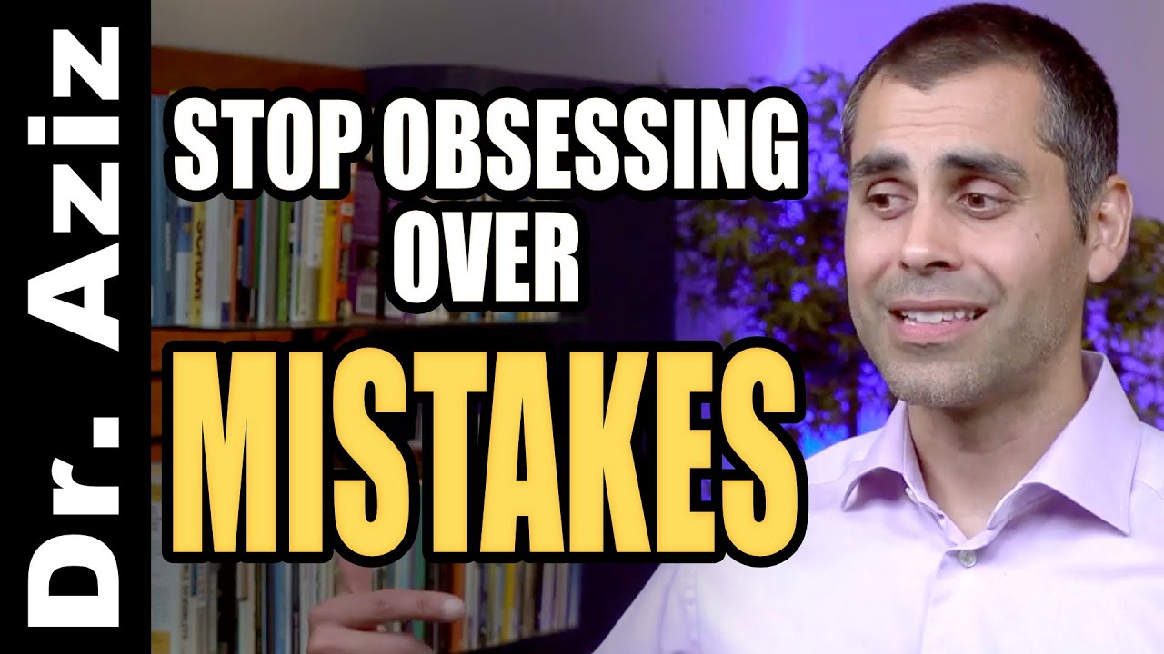 How To Stop Obsessing Over Mistakes