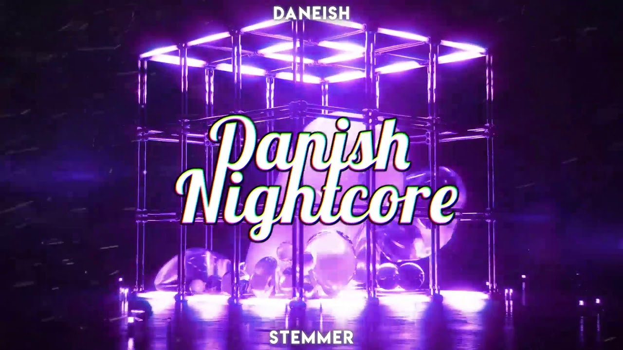 Daneish - Stemmer [Officiel Nightcore]