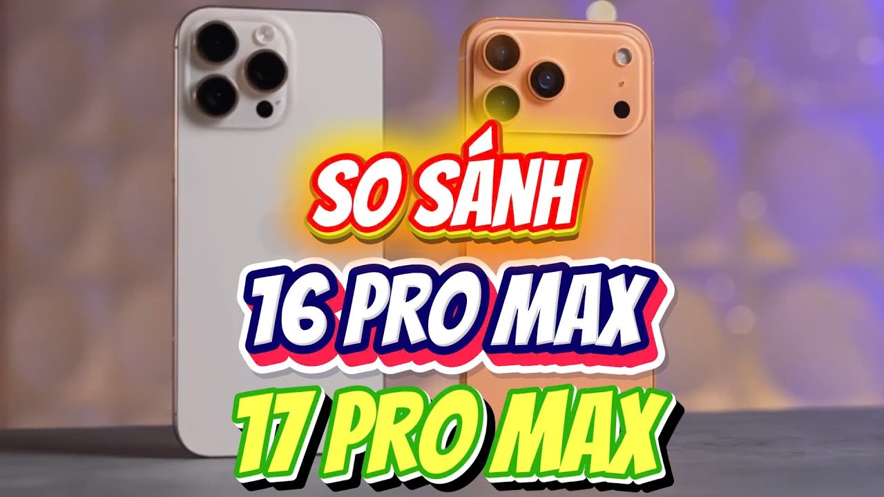 PHẢI RÁNG LÊN IPHONE 17 PRO MAX HAY CHỈ CẦN 16 PRO MAX LÀ ĐỦ - SO SÁNH CHI TIẾT !