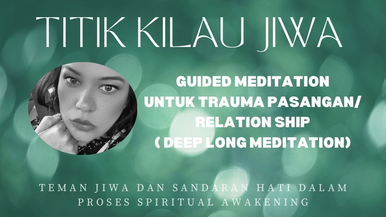 Guided Meditation Untuk Trauma Pasangan / Relationship