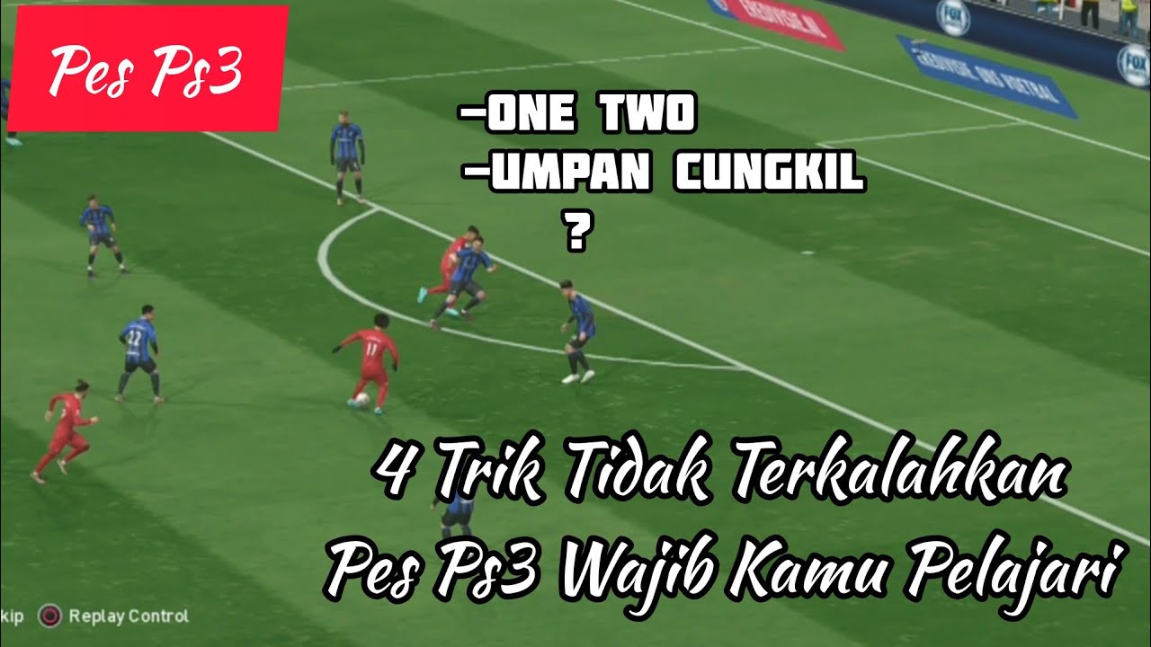 4 Trik Yang Wajib Kamu Pelajari Agar Tidak Terkalahkan Di Pes Ps3 | Tutorial Pes Ps3
