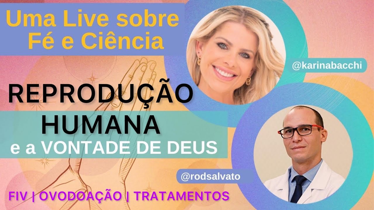 FÉ & CIÊNCIA | REPRODUÇÃO HUMANA e a VONTADE DE DEUS