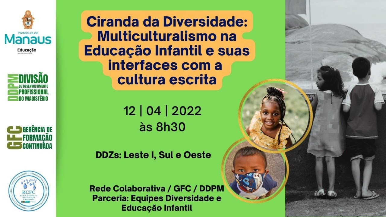 CIRANDA DA DIVERSIDADE: MULTICULTURALISMO NA ED. INFANTIL E SUAS INTERFACES COM A CULTURA ESCRITA