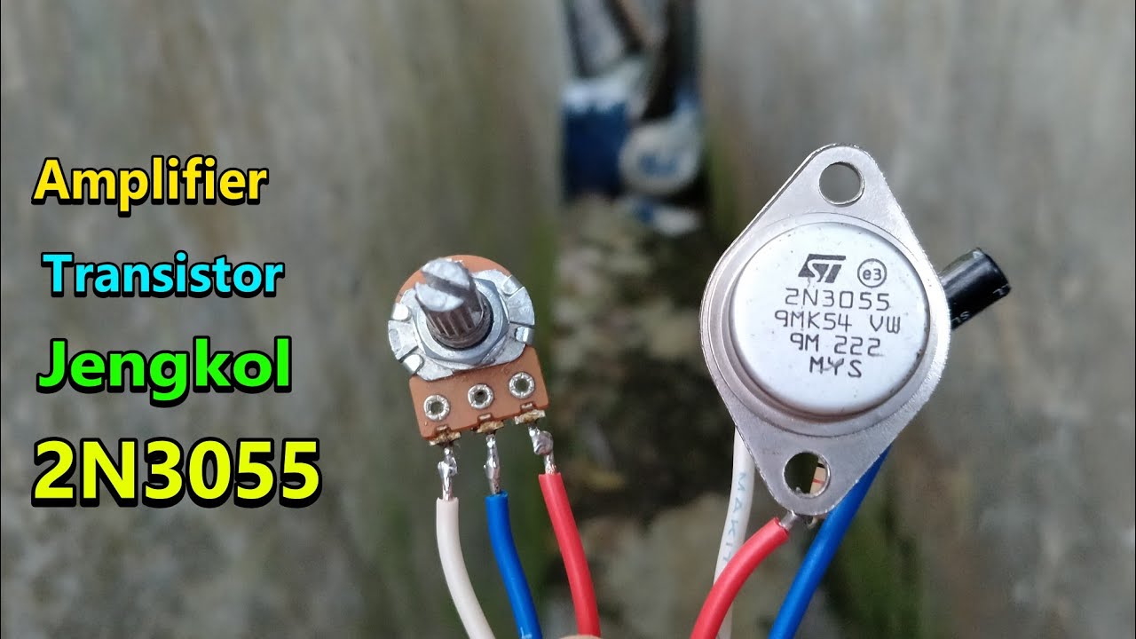 AMPLIFIER TRANSISTOR JENGKOL 2N3055 suaranya glerr
