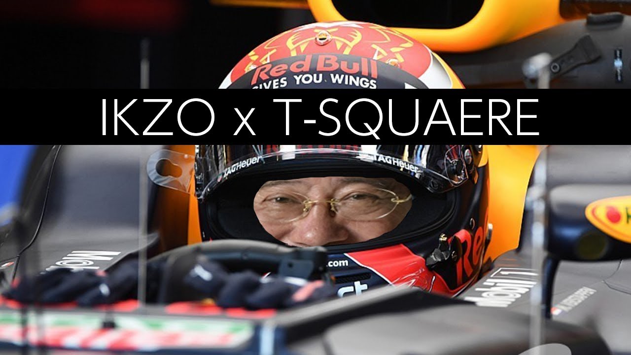 IKZO x T-SQUARE   TRUTH(F1オープニングテーマ）