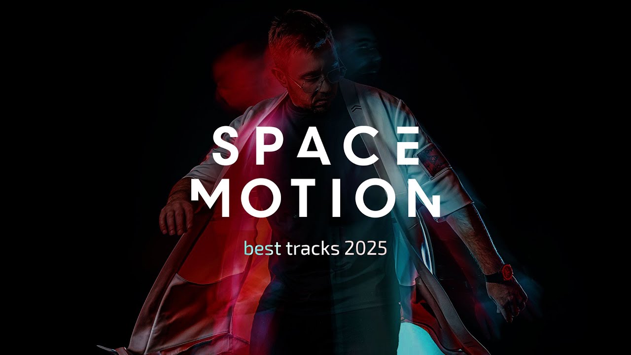 SPACE MOTION - Best Tracks 2025 (Sasha Curcic)