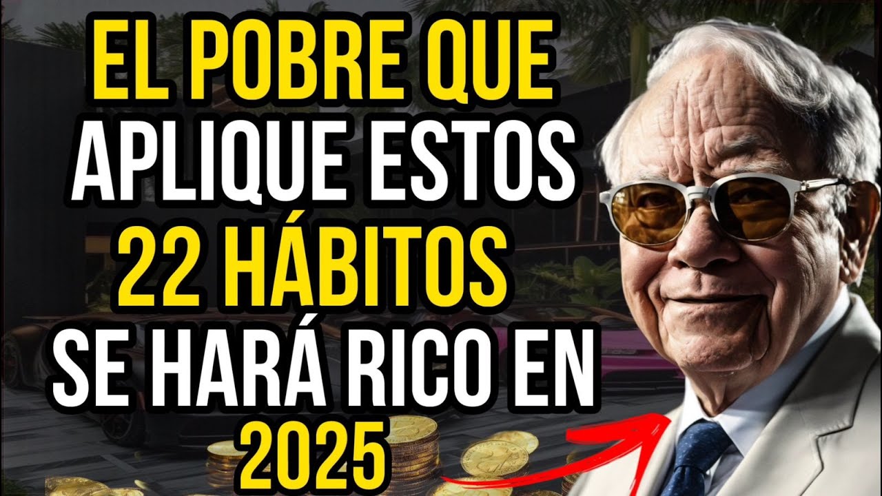 C&oacute;mo Generar Riqueza: 22 H&aacute;bitos de Millonarios seg&uacute;n Warren Buffett