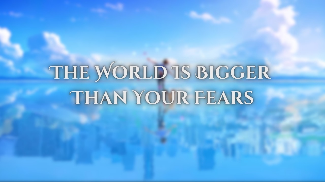 The World Is Bigger Than Your Fears - Beautiful Cinematic Music