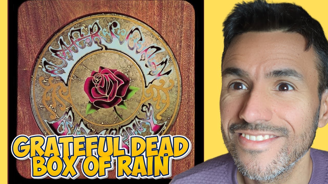 Grateful Dead - Box of Rain (REACTION) WRITER REACTS - First Time Hearing It