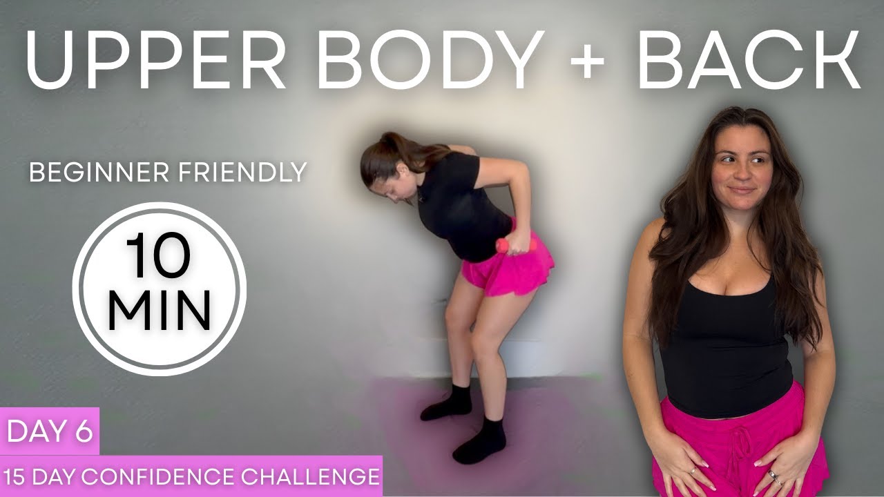 UPPER BODY + BACK WORKOUT | beginner friendly, at-home workout | 15 DAY CONFIDENCE CHALLENGE DAY 6