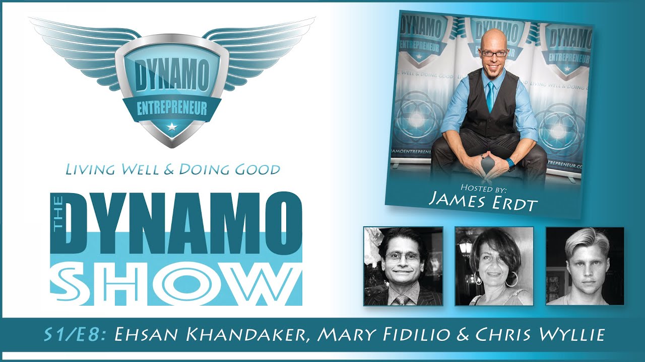 The DYNAMO Show - E8: Ehsan Khandaker, Mary Fidilio & Chris Wyllie