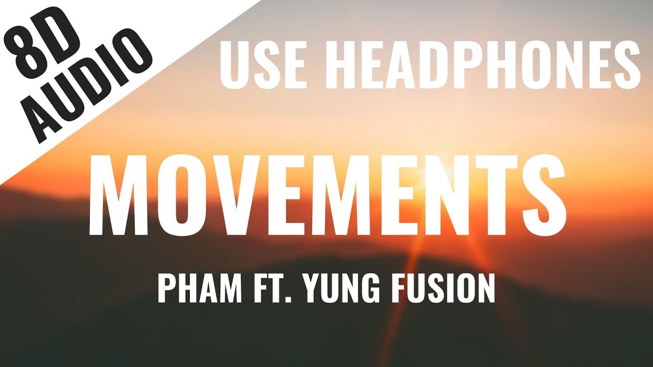 Pham - Movements ft. Yung Fusion (8D AUDIO) 🎧