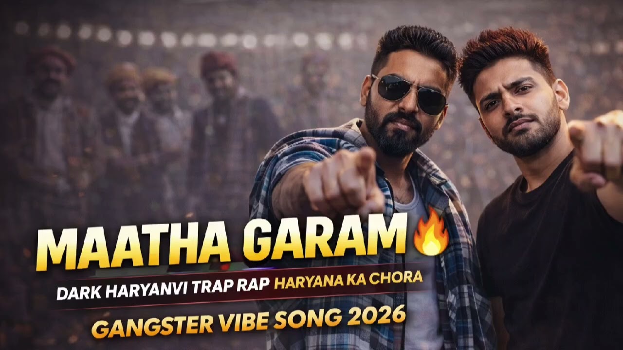 MAATHA GARAM 🔥 | Dark Haryanvi Trap Rap | Haryana Ka Chora | Gangster Vibe Song 2026