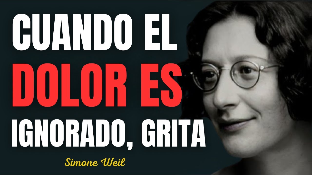 Sufrir con Sentido ¿Es Posible? — Enseñanzas de Simone Weil