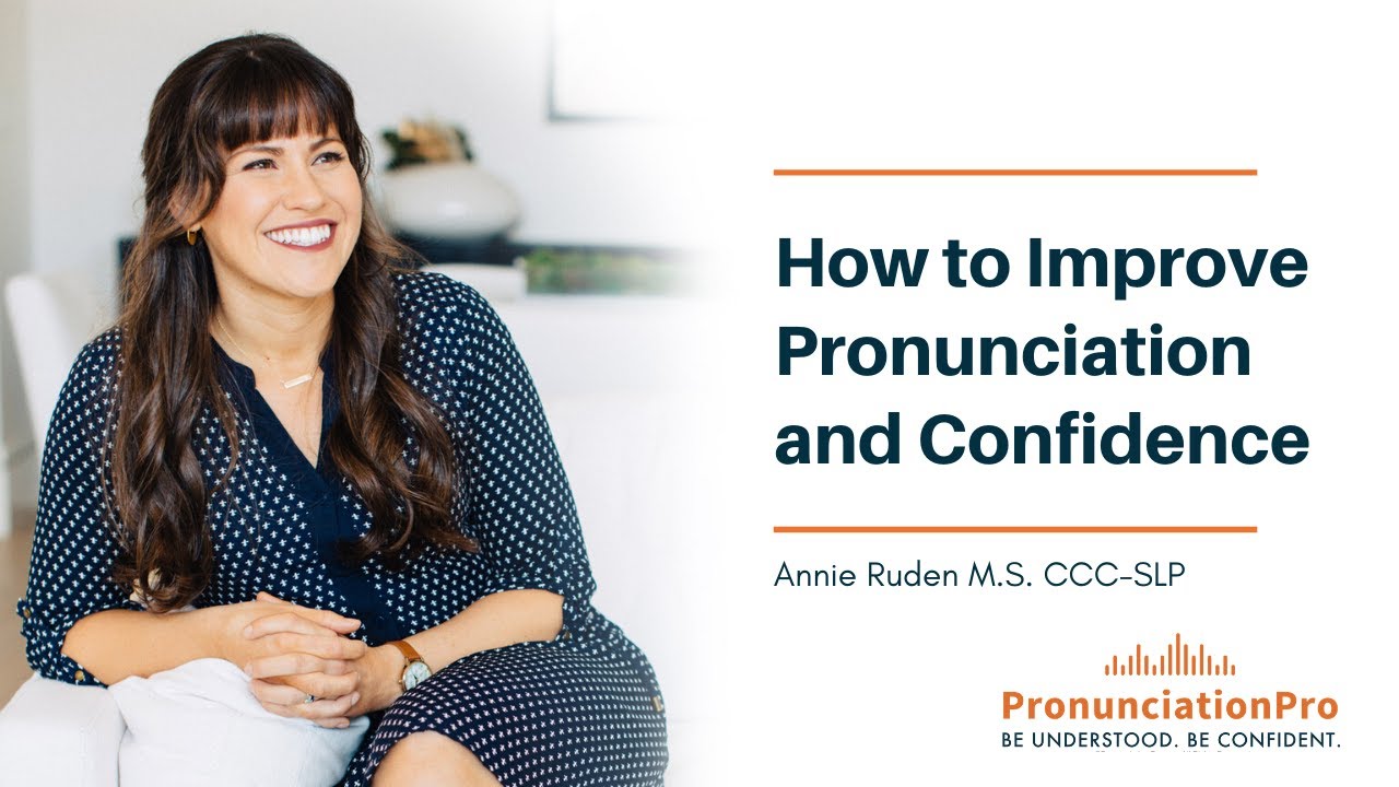 How to Improve Pronunciation and Confidence