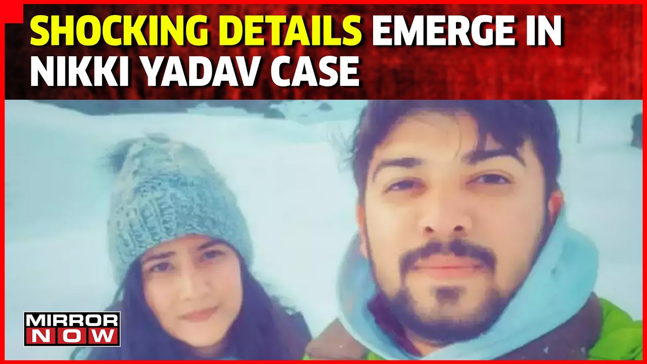 Shocking Details Emerge In Nikki Yadav Murder Case | Sahil Gehlot's Father Arrested Earlier | News