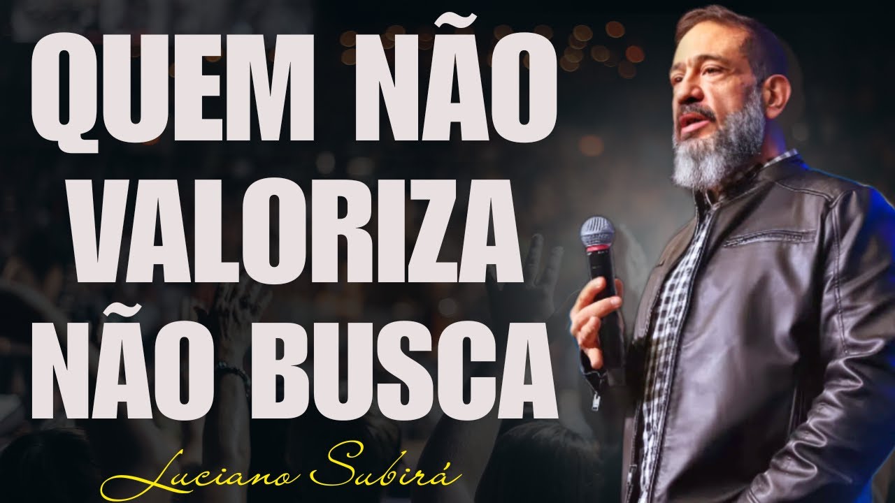 Quem Não Valoriza Não Busca: Jejum e a Percepção do Valor de Deus | Luciano Subirá
