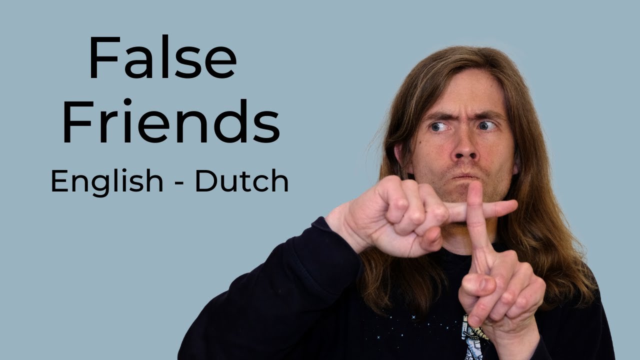 False friends in English and Dutch: Common mistakes - be careful! | NT2