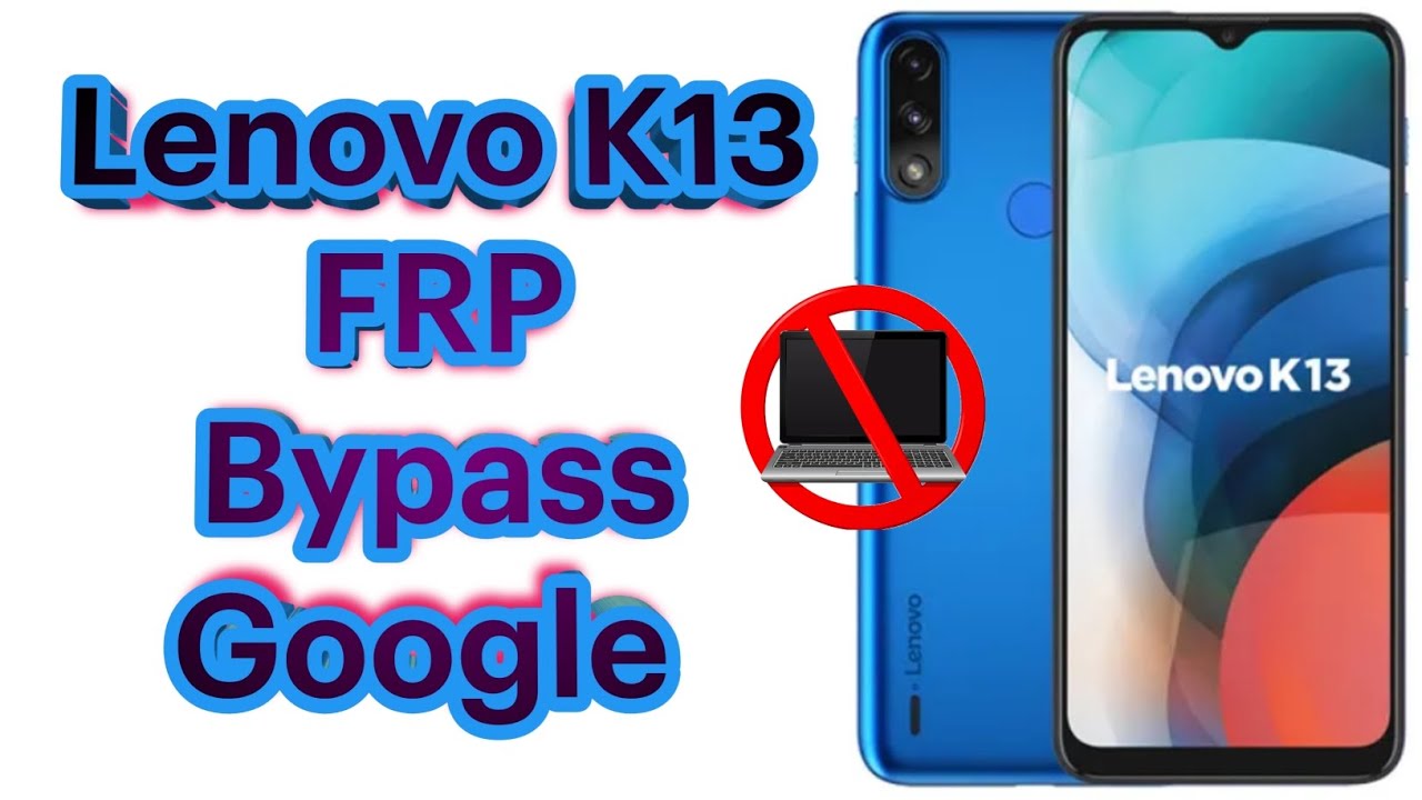 Lenovo k13 frp bypass google account without pc
