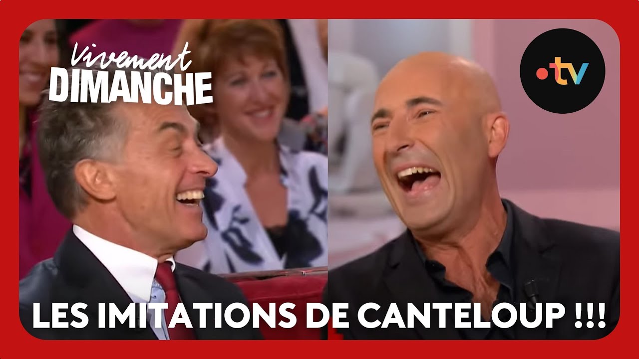 🤣 Les imitations de Canteloup : 
