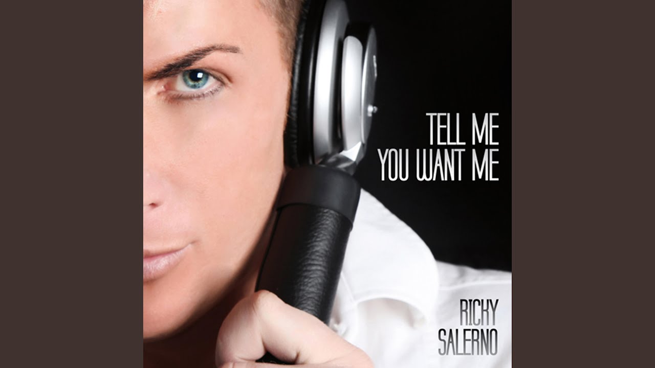 Tell Me You Want Me
