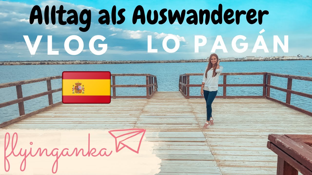 Auswanderer VLOG Lo Pagen Spanien 2021 | Vlog Lo Pagan