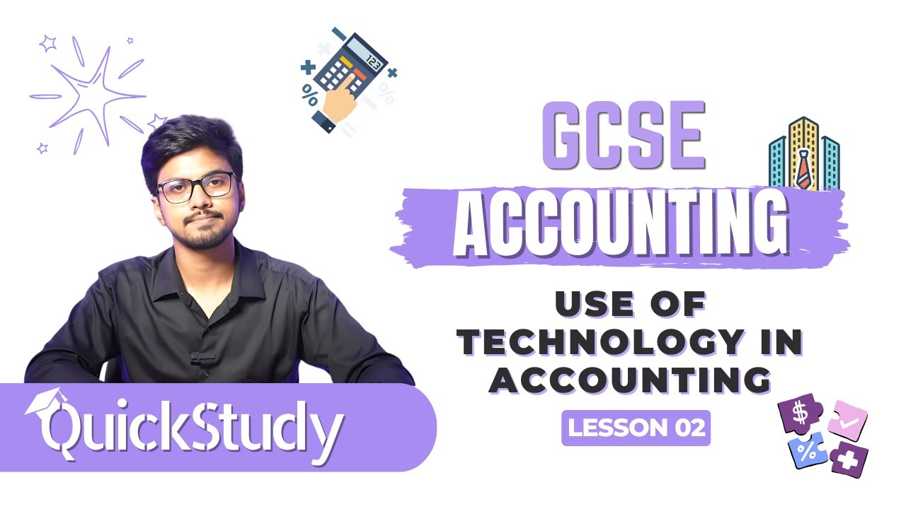 GCSE Accounting Lesson 2: The Role of Technology in Modern Accounting | The Accounting Environment