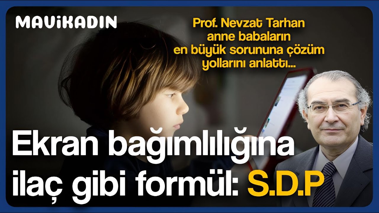 Ekran Bağımlılığı Nasıl Çözülür? Prof. Nevzat Tarhan En Pratik Formülü Verdi - Mavi Kadın #çocuk
