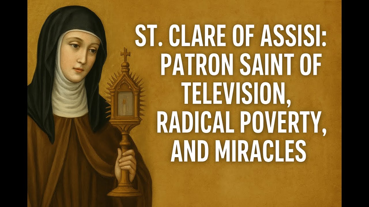 Radical Poverty & Miracles: The Story of St. Clare of Assisi